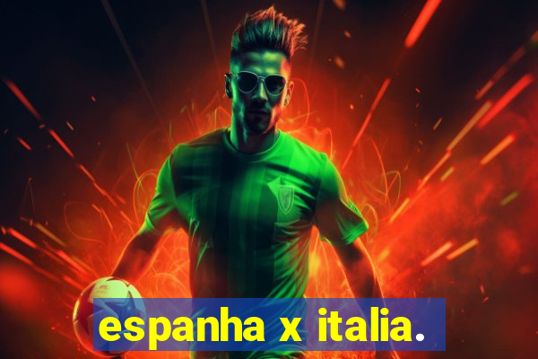 espanha x italia.