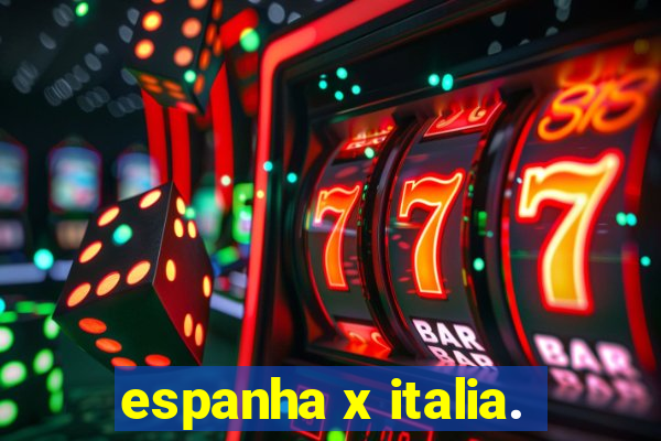 espanha x italia.