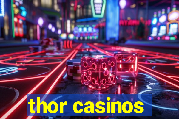 thor casinos