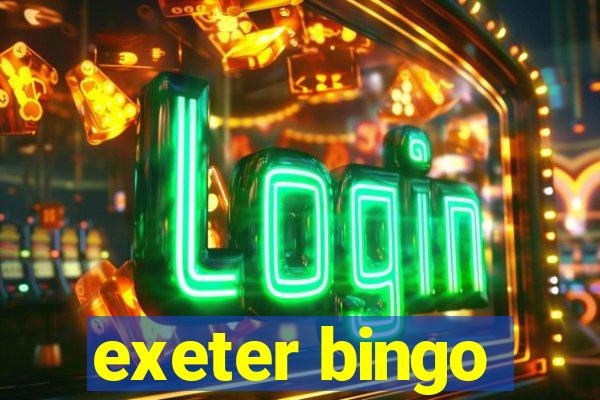 exeter bingo