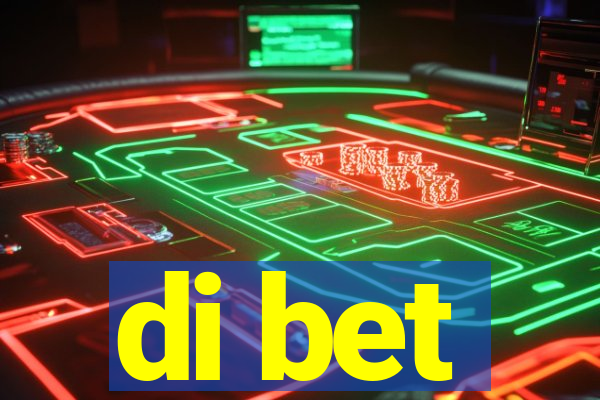 di bet