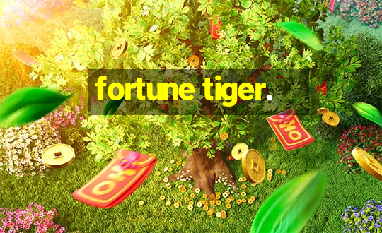 fortune tiger.