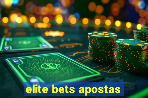 elite bets apostas