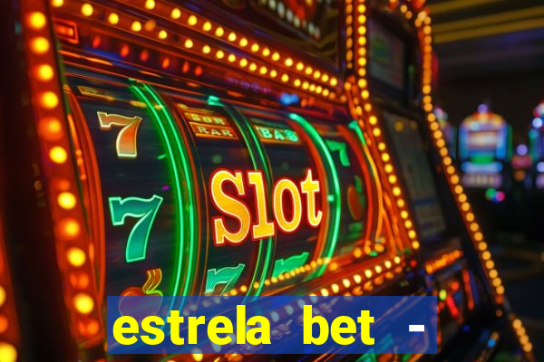 estrela bet - apostas online