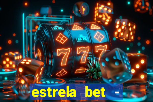 estrela bet - apostas online