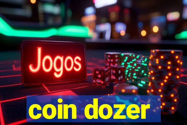 coin dozer