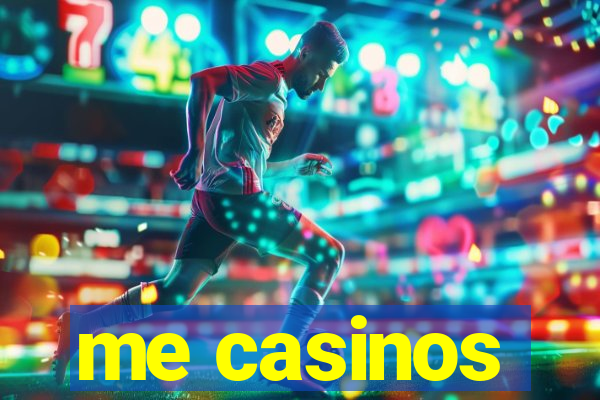 me casinos