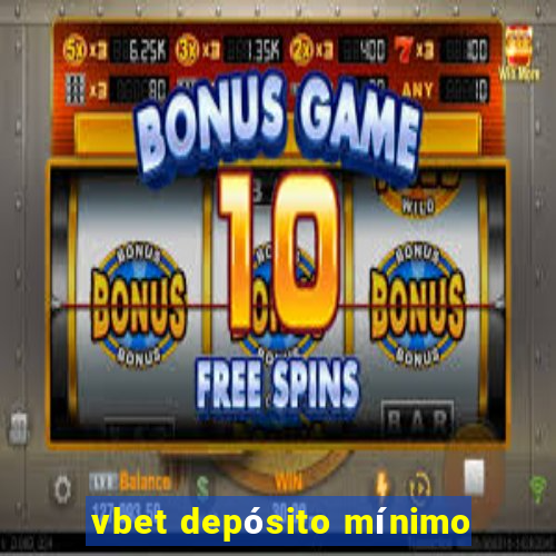 vbet depósito mínimo