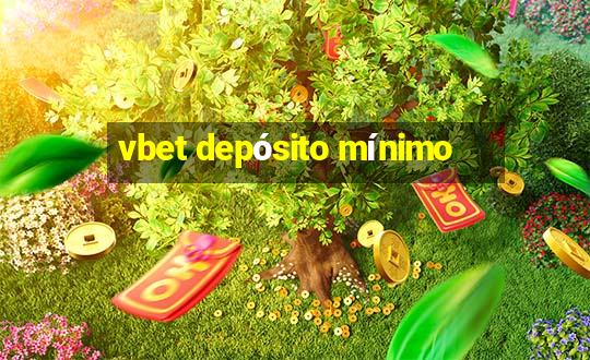 vbet depósito mínimo