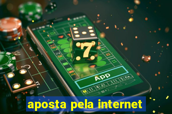 aposta pela internet