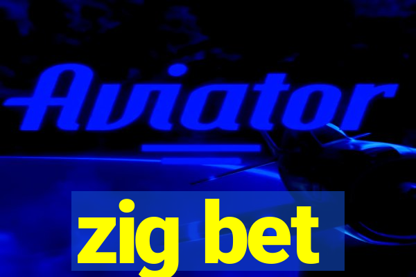 zig bet