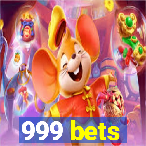 999 bets