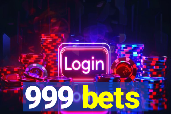 999 bets