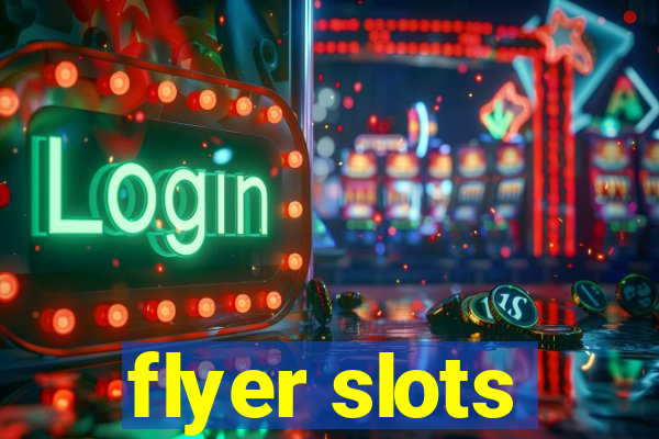 flyer slots