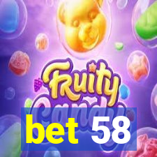 bet 58