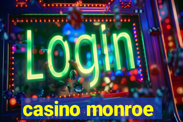 casino monroe