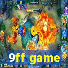 9ff game