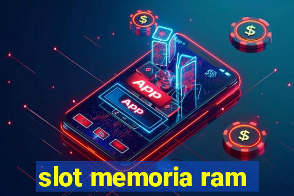 slot memoria ram