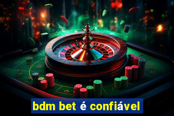 bdm bet é confiável