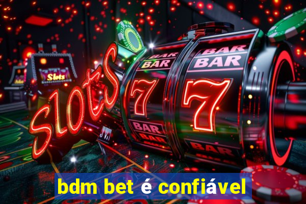 bdm bet é confiável