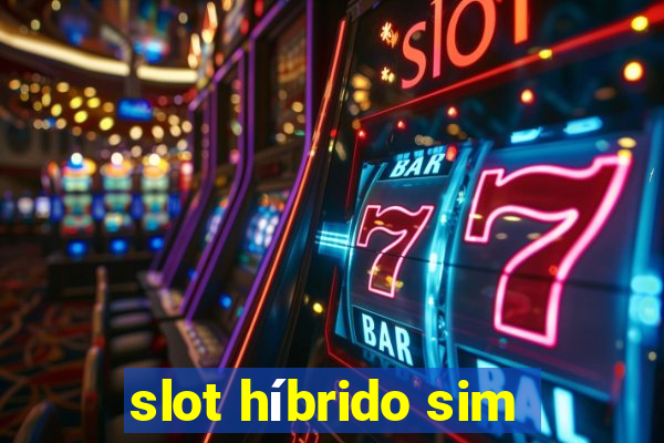 slot híbrido sim