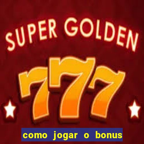 como jogar o bonus do 1win