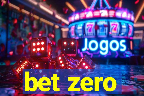 bet zero