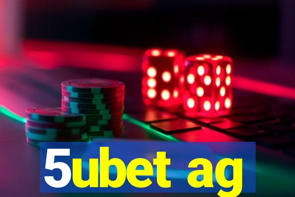 5ubet ag