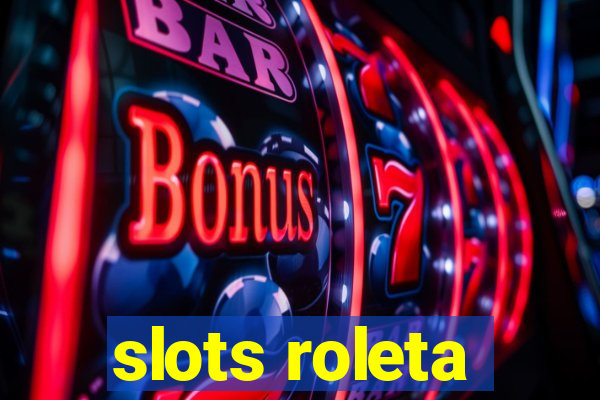 slots roleta