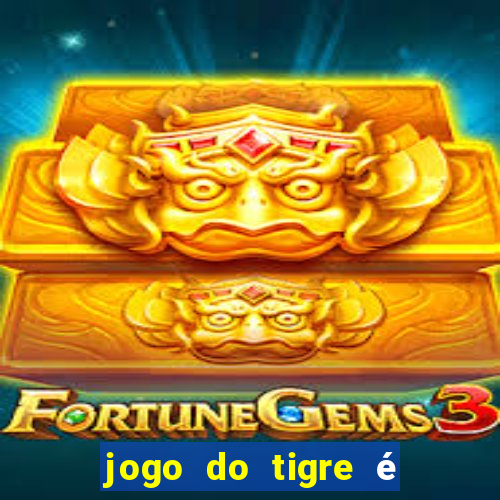 jogo do tigre é legalizado no brasil