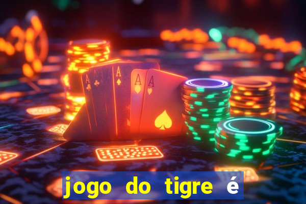 jogo do tigre é legalizado no brasil