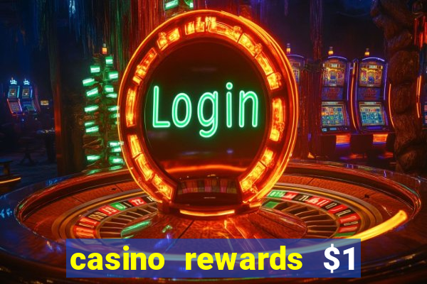 casino rewards $1 deposit bonus