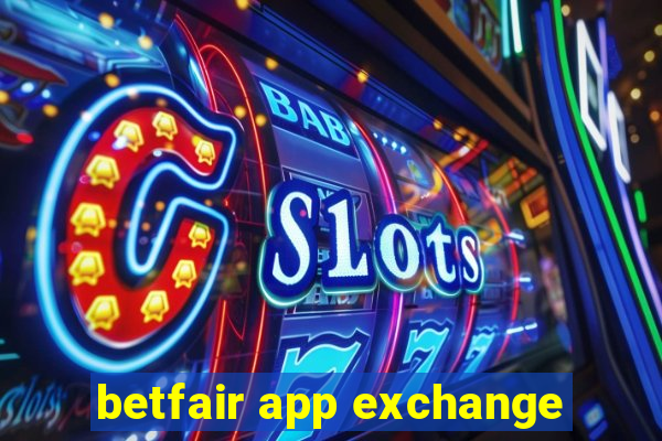 betfair app exchange