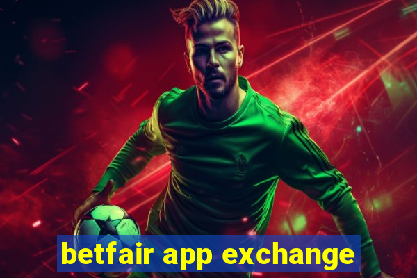 betfair app exchange