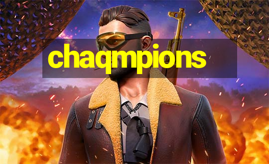 chaqmpions