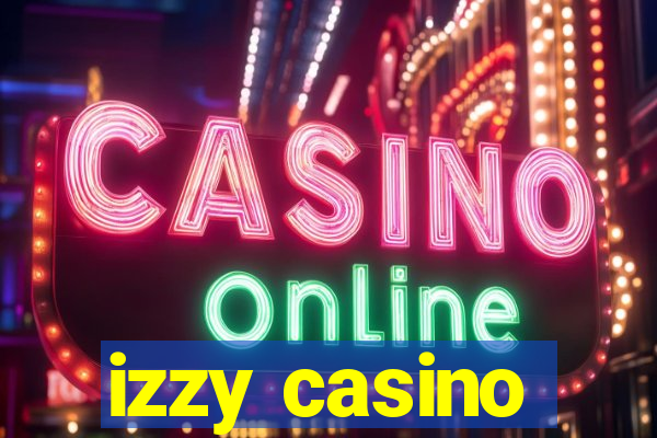 izzy casino