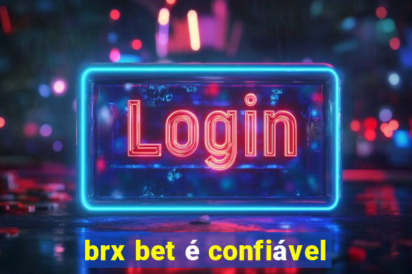 brx bet é confiável