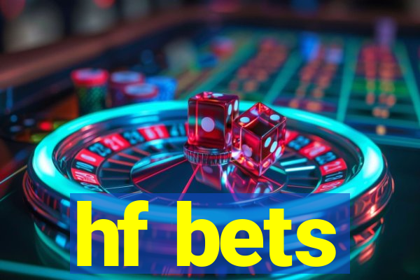 hf bets