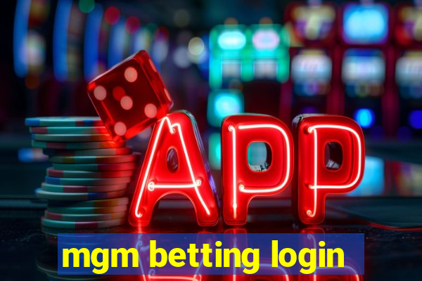 mgm betting login