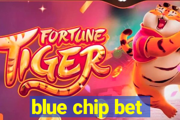 blue chip bet