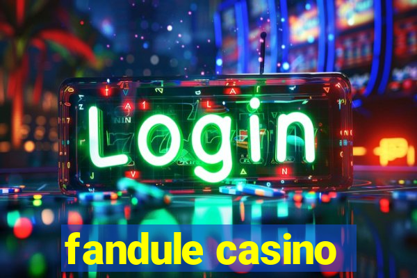 fandule casino