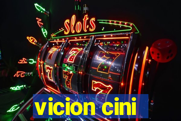 vicion cini