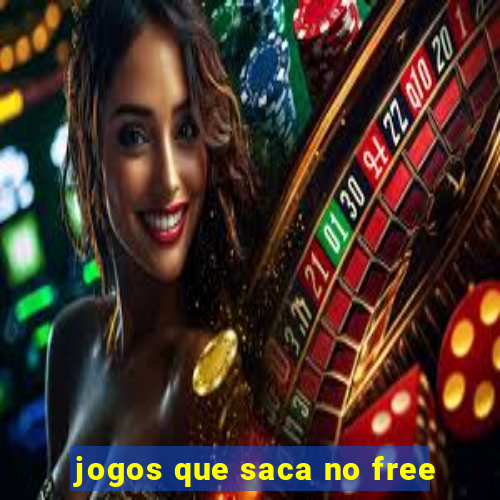 jogos que saca no free