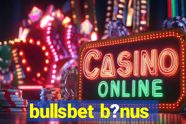 bullsbet b?nus