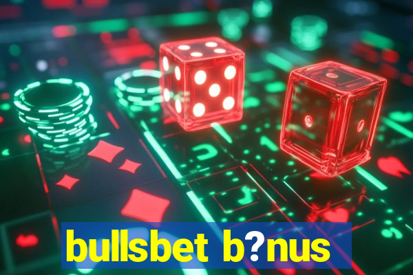 bullsbet b?nus