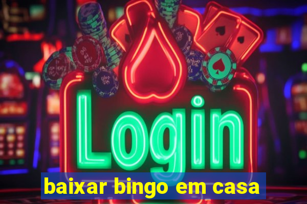 baixar bingo em casa