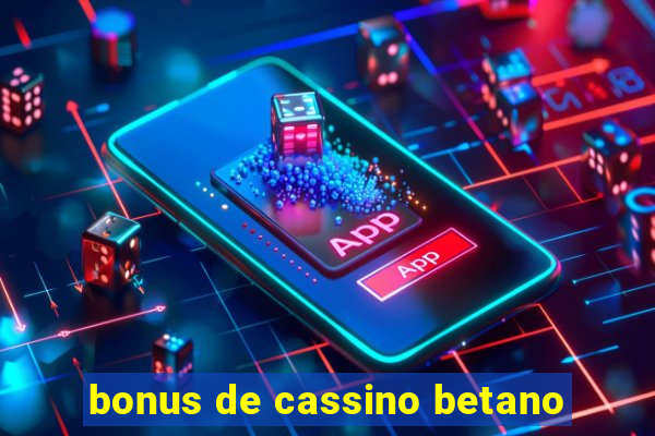 bonus de cassino betano