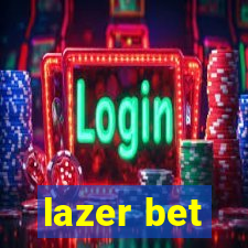 lazer bet