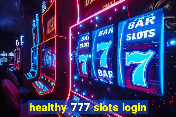 healthy 777 slots login