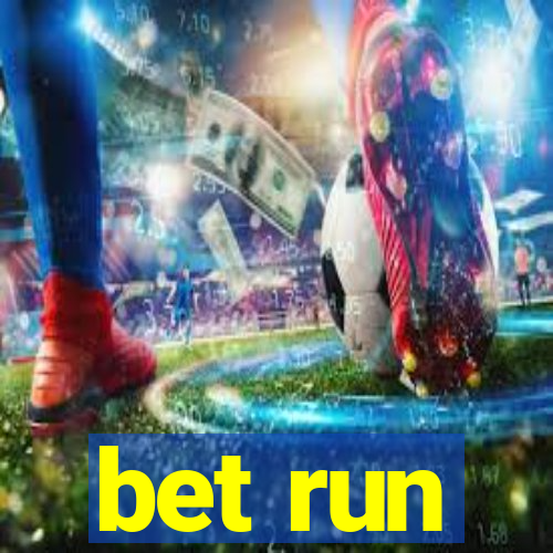 bet run